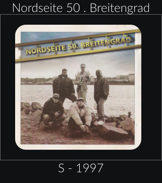 Nordseite 50 . Breitengrad S - 1997