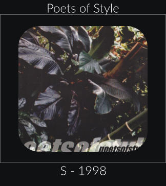 Poets of Style S - 1998